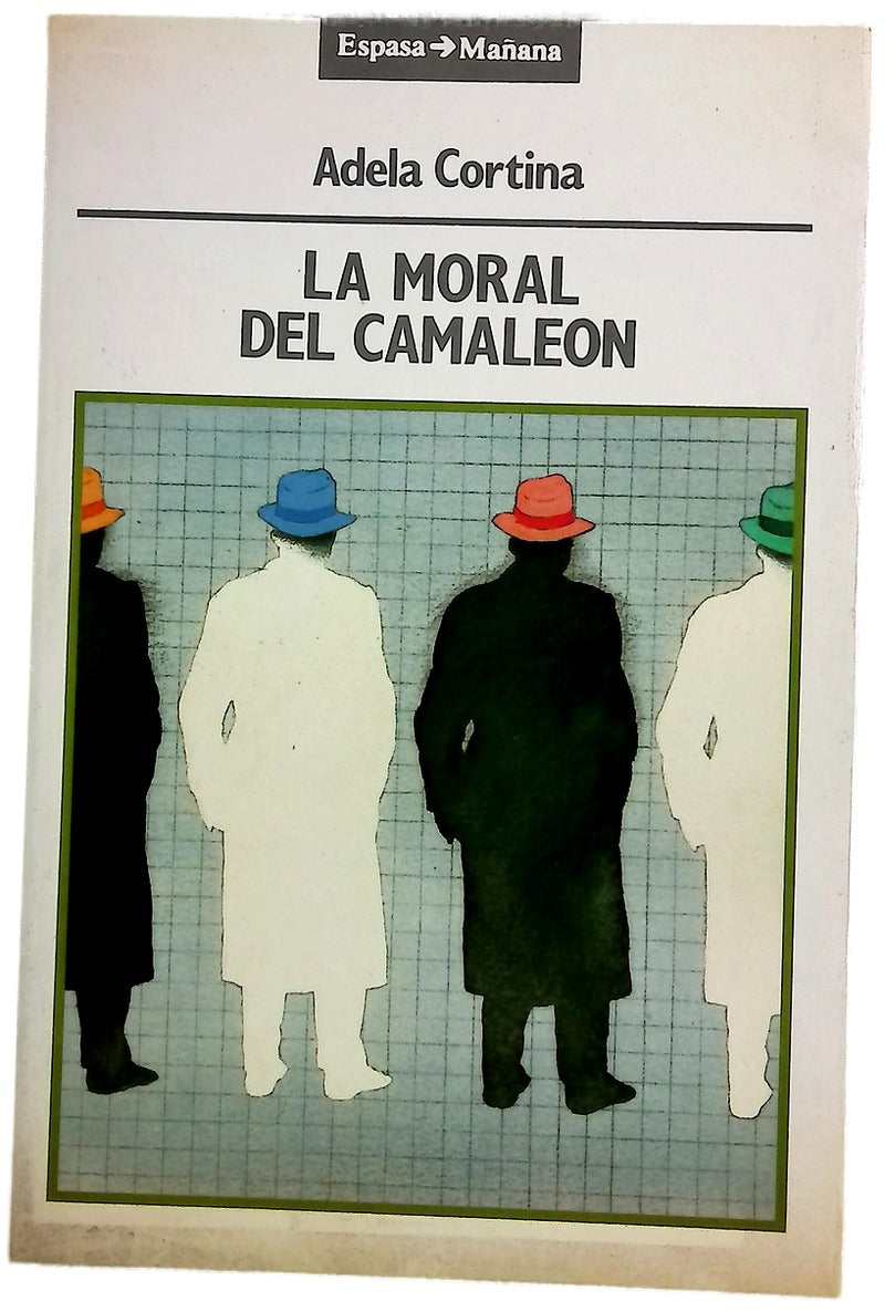 La moral del camaleón ética política para nuestro fin de siglo