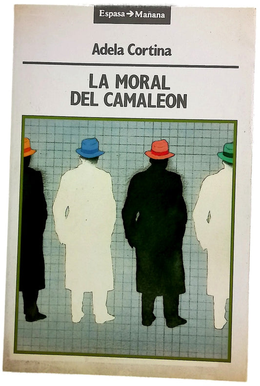 La moral del camaleón ética política para nuestro fin de siglo