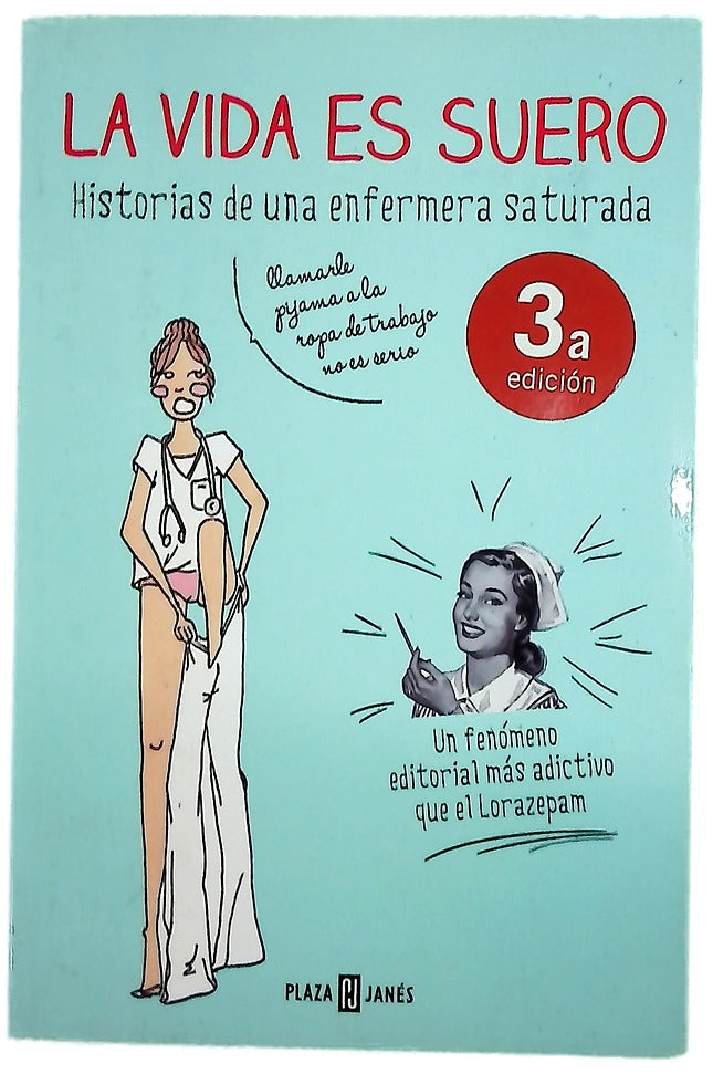La vida es suero : historias de una enfermera saturada