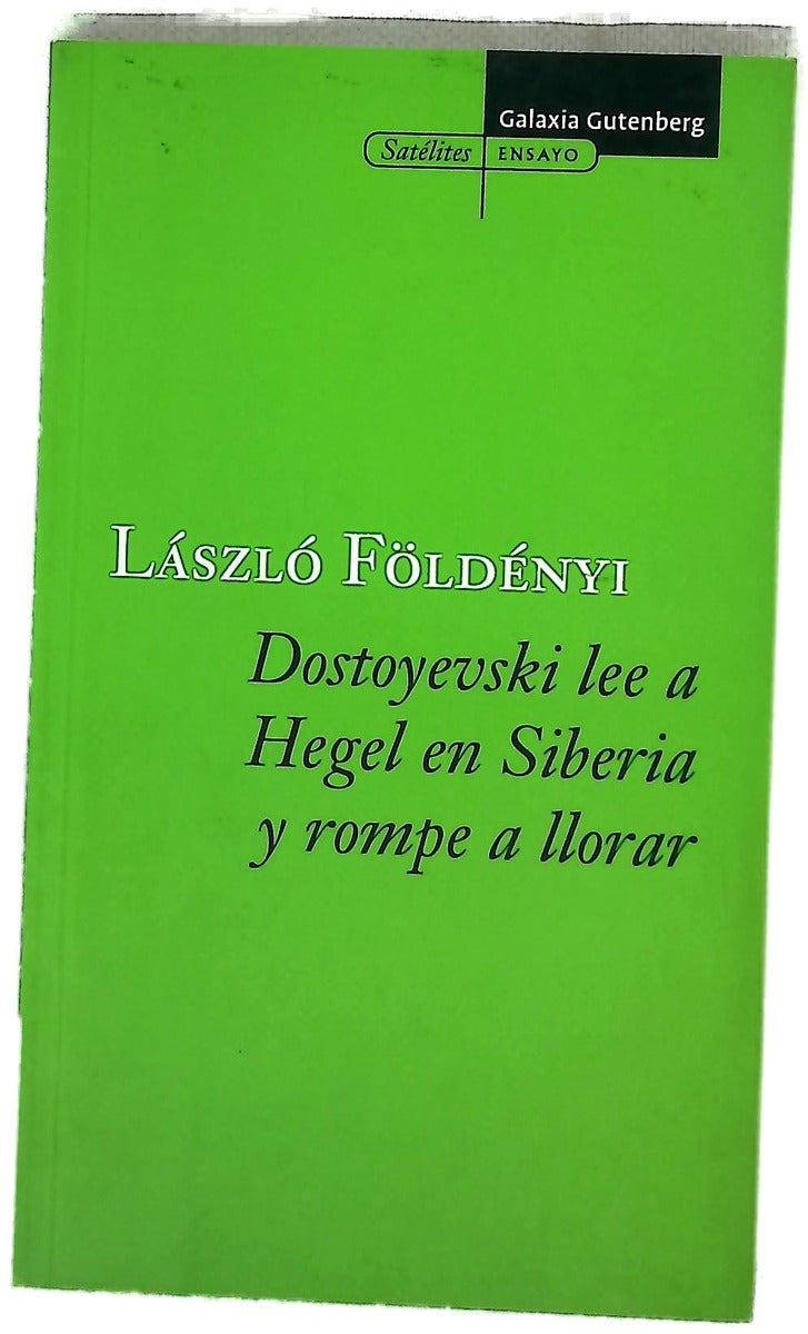 Dostoyevski lee a Hegel en Siberia y rompe a llorar