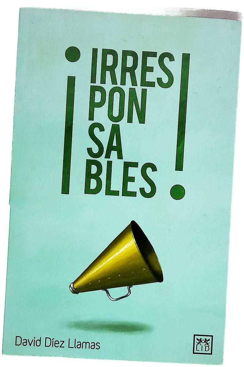 ¡Irresponsables!
