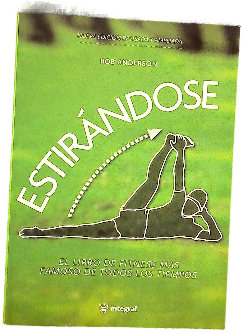 Estirándose guía completa de estiramientos para tonificar, flexibilizar y relajar el cuerpo