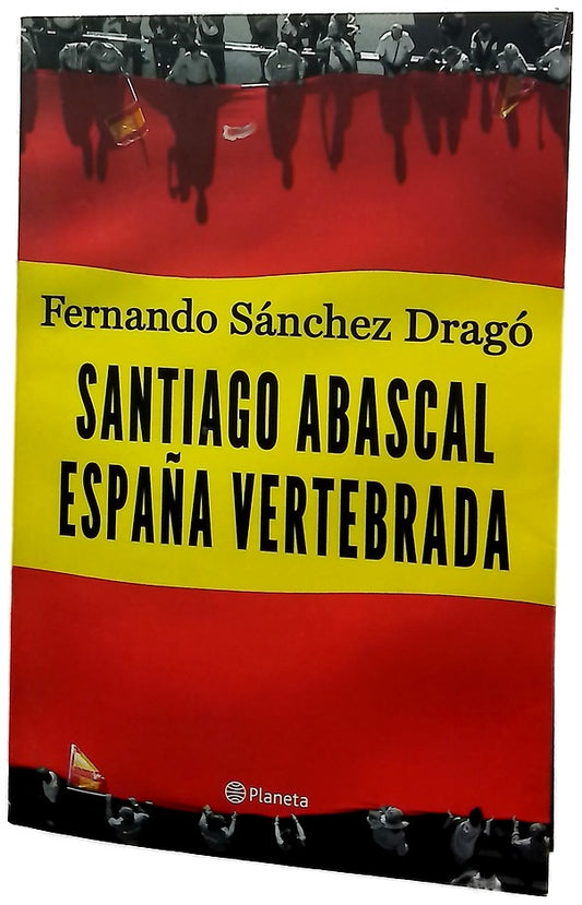 Santiago Abascal : España vertebrada