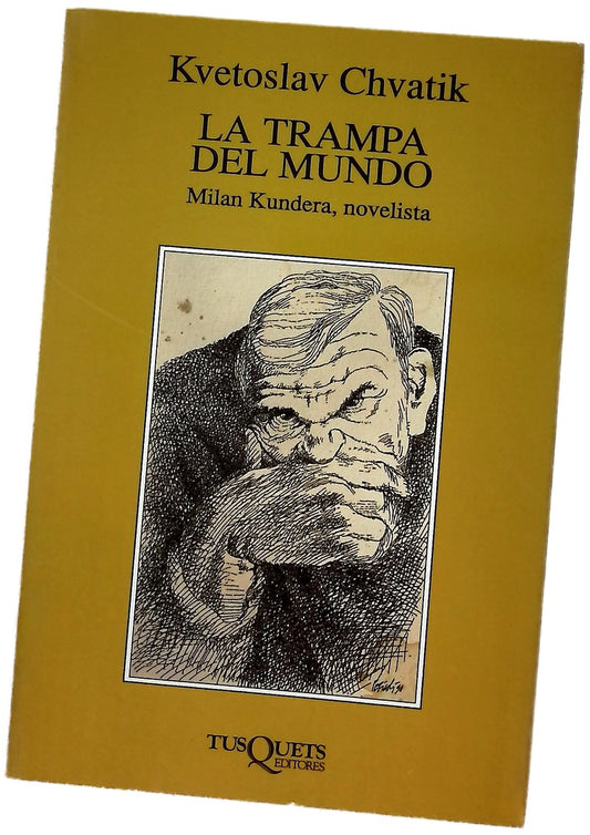 La trampa del mundo Milan Kundera, novelista