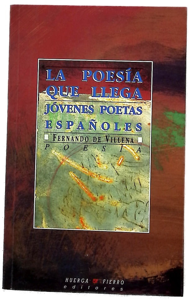 La poesía que llega : jóvenes poetas españoles