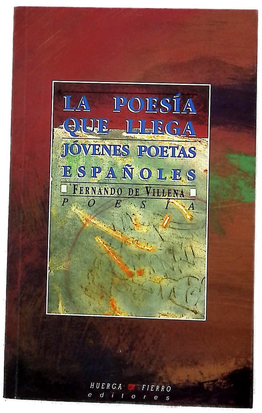 La poesía que llega : jóvenes poetas españoles