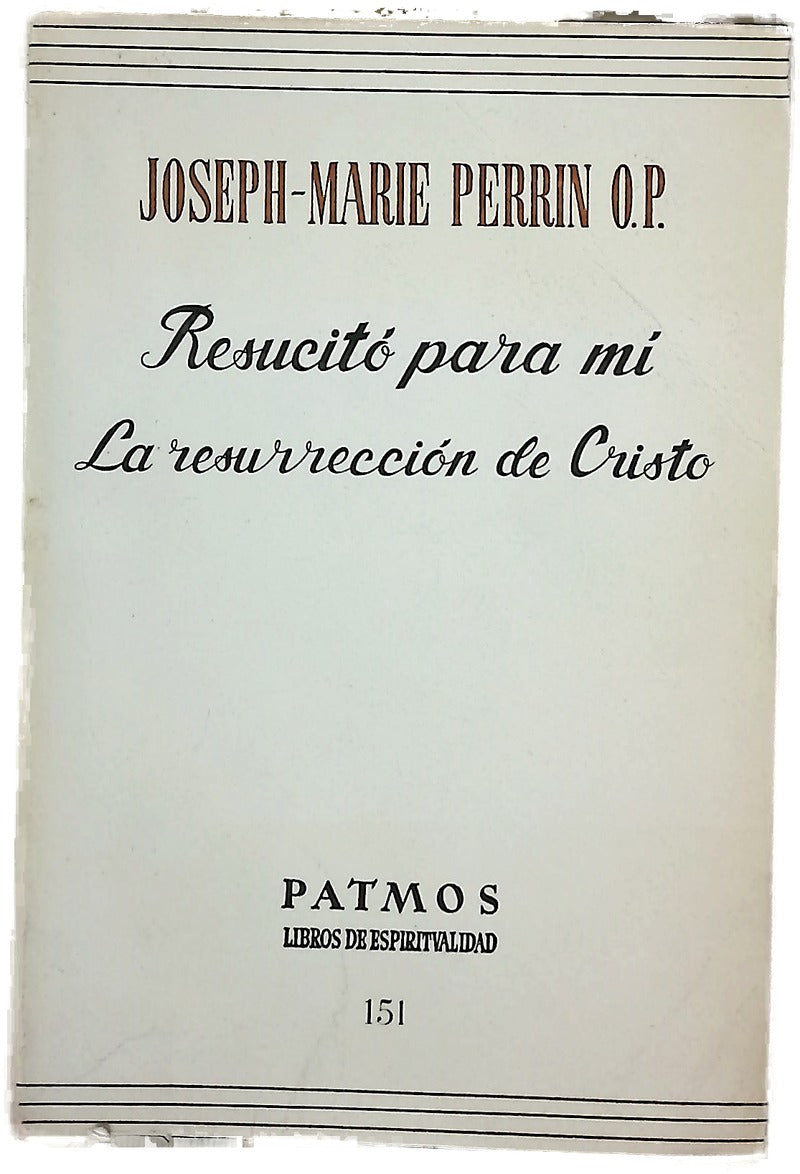 Resucitó para mí la resurrección de Cristo