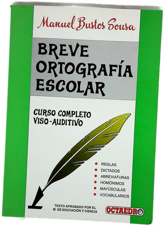 Breve ortografía escolar tratado completo de ortografía : método viso-auditivo