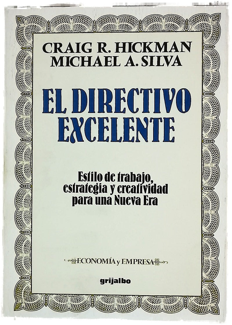 El directivo excelente estilo de trabajo, estrategia y creatividad para una nueva era