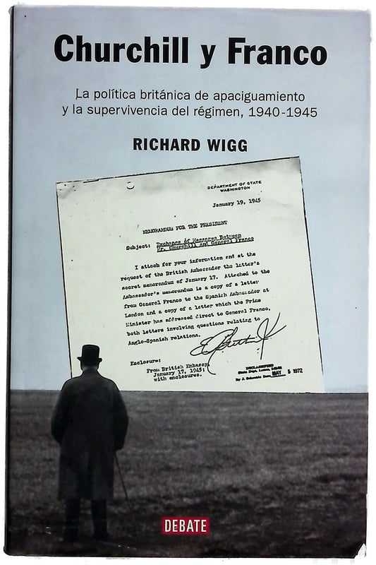 Churchill y Franco la política británica de apaciguamiento y la supervivencia del régimen, 1940-1945