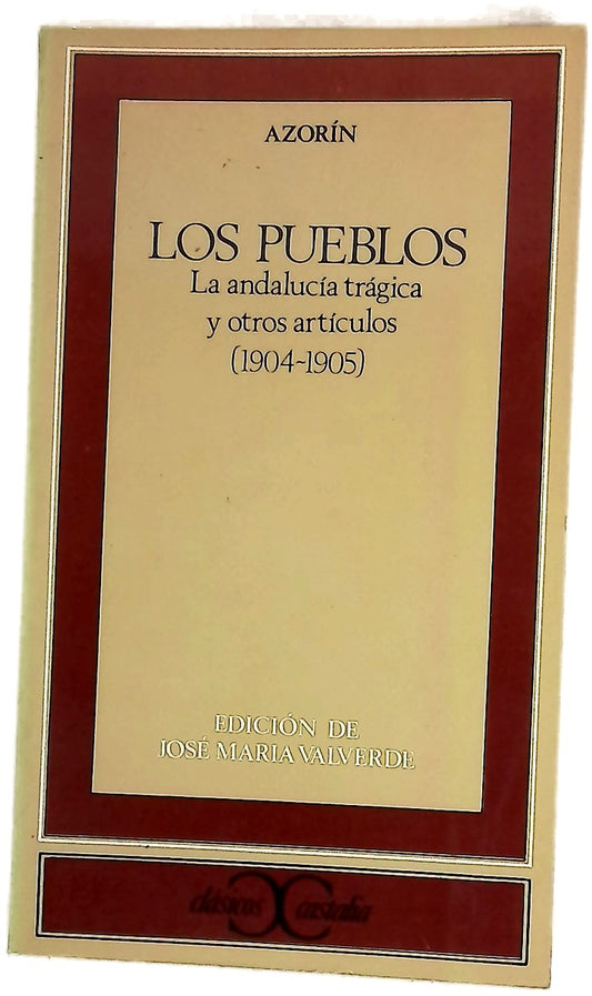 Los pueblos La Andalucía trágica y otros artículos : (1904-1905)