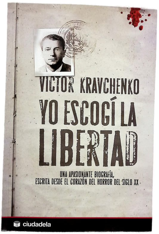Yo escogí la libertad vida íntima y política de un alto funcionario soviético fugado de la Embajada de la URSS en Washington
