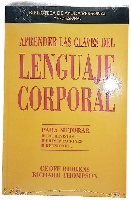 Aprender las claves del lenguaje corporal Geoff Ribbens y Richard Thompson ; [traducción, Mariona Barrera]