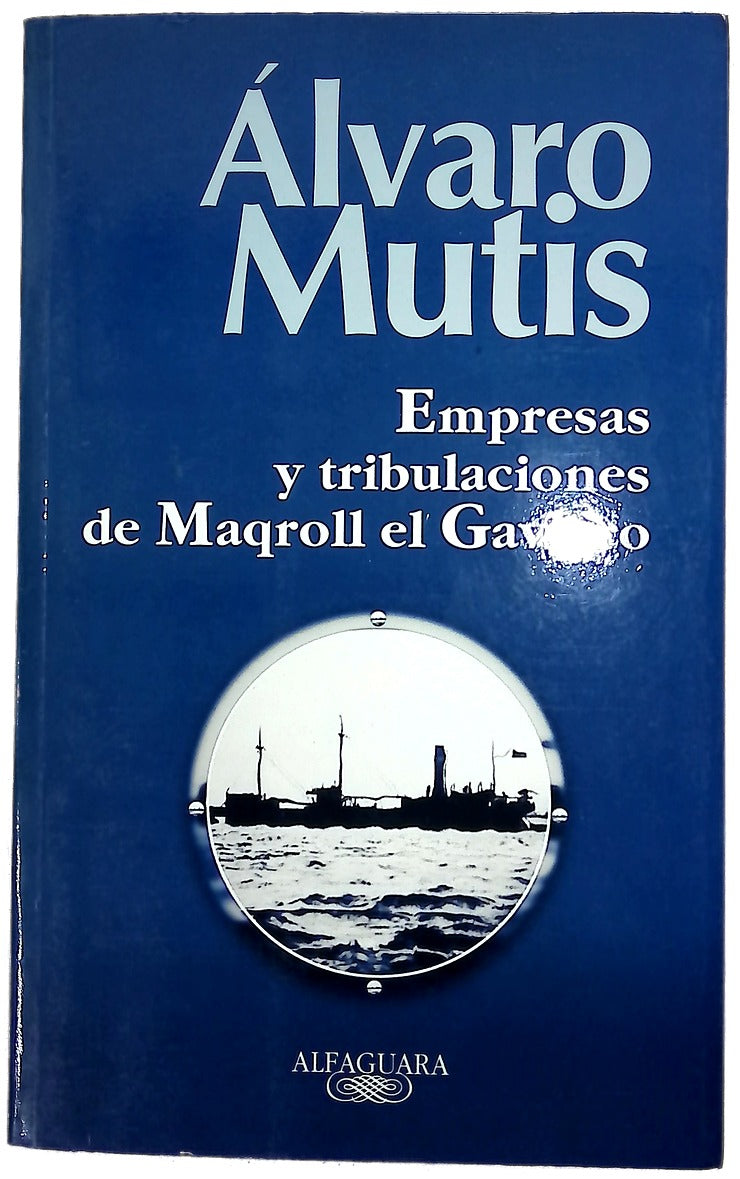 Empresas y tribulaciones de Maqroll el Gaviero