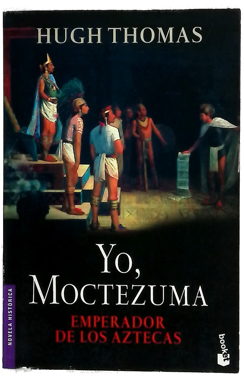 Yo, Moctezuma, emperador de los aztecas
