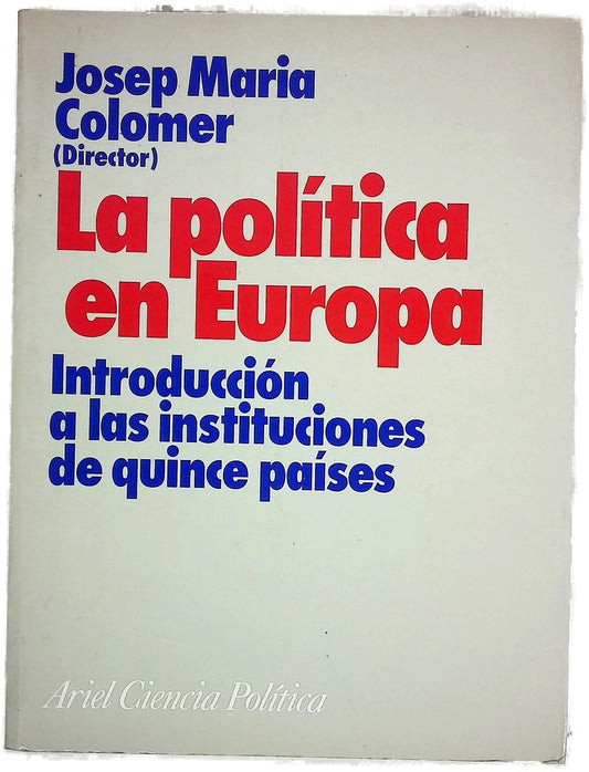 La política en Europa introducción a las instituciones de quince países