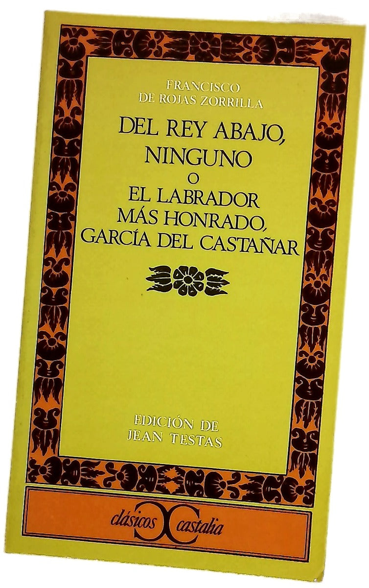 Del rey abajo ninguno; o, El labrador más honrado, García del Castañar