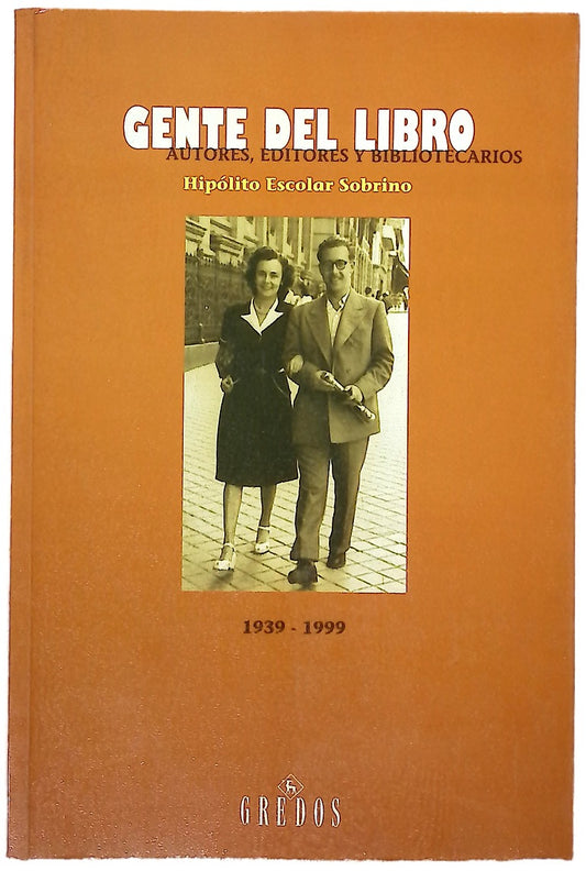 Gente del libro autores, editores y bibliotecarios, 1939-1999