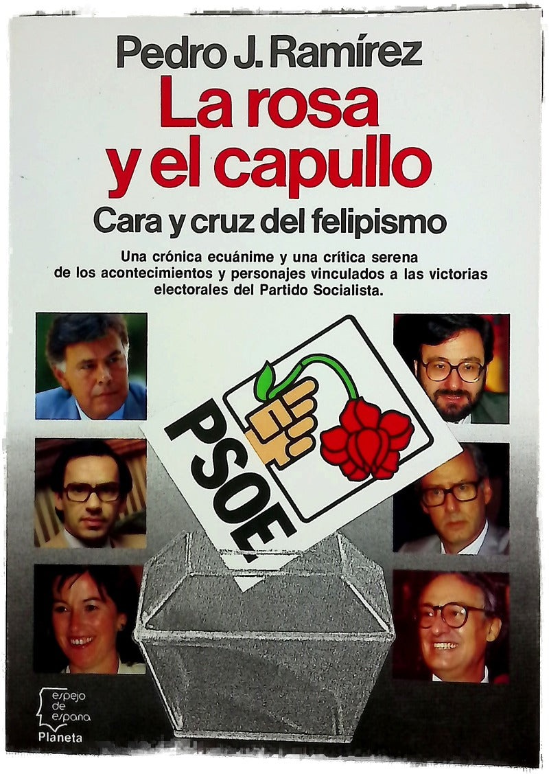 La rosa y el capullo cara y cruz del felipismo