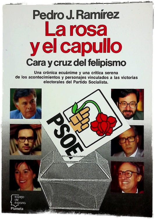 La rosa y el capullo cara y cruz del felipismo