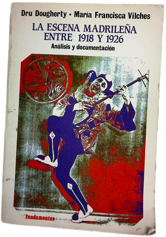 La escena madrileña entre 1918 y 1926 análisis y documentación
