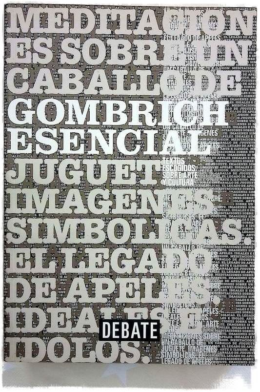 Gombrich Esencial - Textos Escogidos