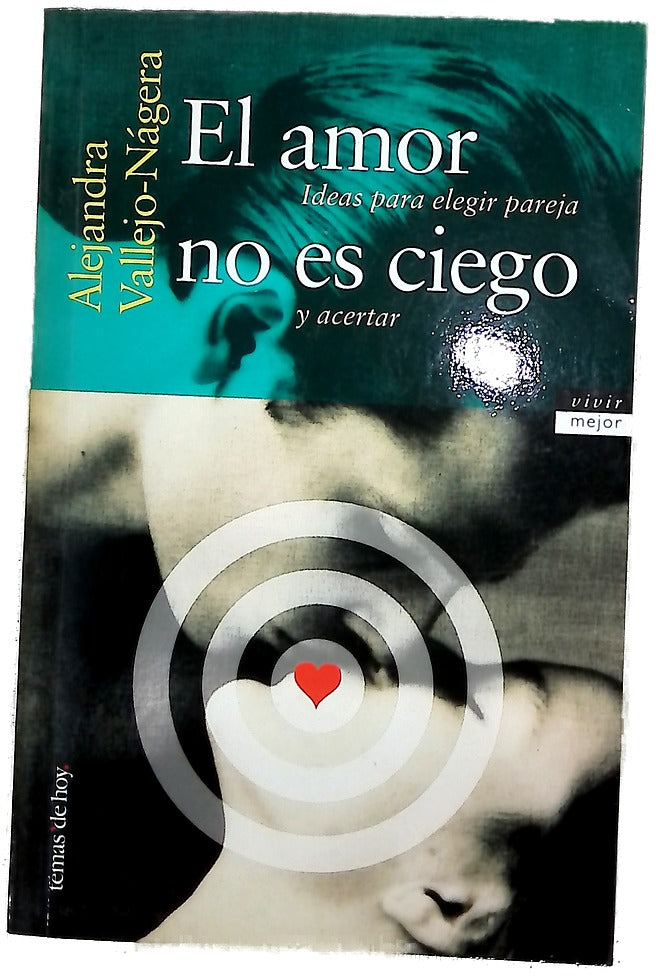 El amor no es ciego ideas para elegir pareja y acertar