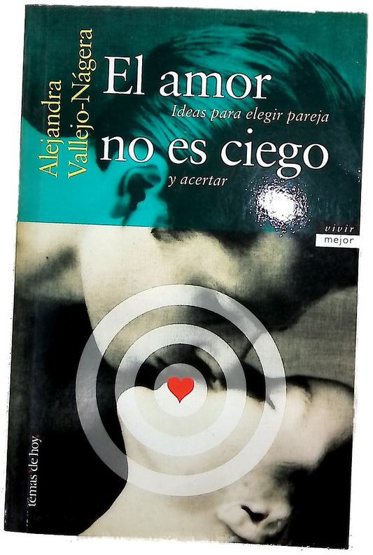 El amor no es ciego ideas para elegir pareja y acertar