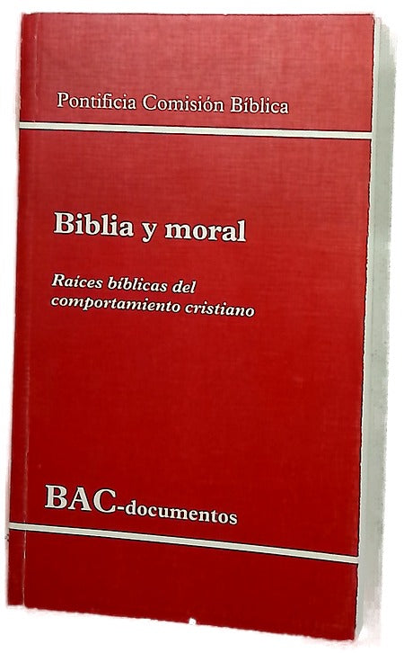 Biblia y moral raíces bíblicas del comportamiento cristiano