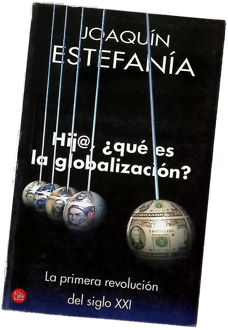 Hij@, ¿qué es la globalización? la primera revolución del siglo XXI