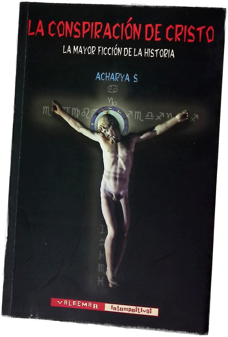 La conspiración de Cristo la mayor ficción de la historia