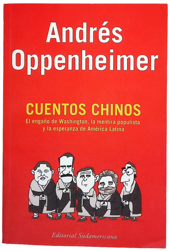 Cuentos chinos: el engaño de Washington y la mentira populista de América Latina