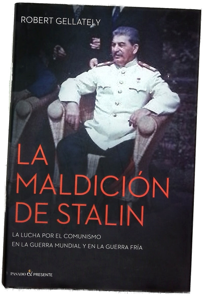 La maldición de Stalin : la lucha por el comunismo en la Guerra Mundial y en la Guerra Fría