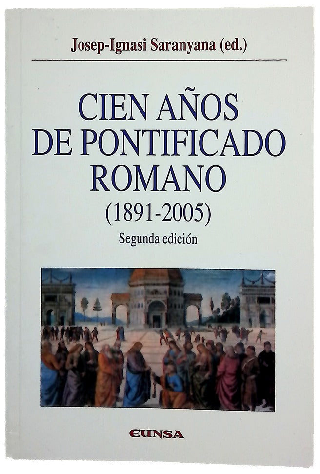 Cien años de pontificado romano (1891-2005)