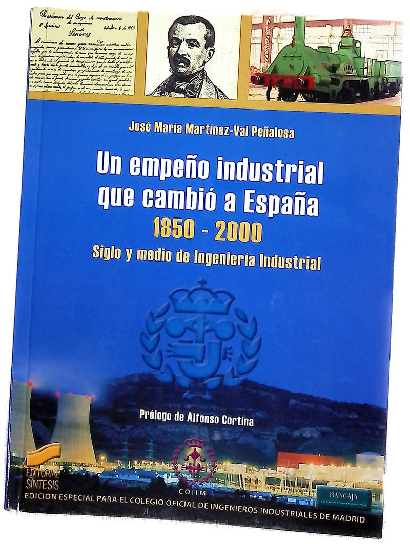 Un empeño industrial que cambió a España, 1850-2000 siglo y medio de ingeniería industrial