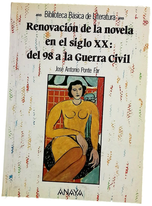 Renovación de la novela en el siglo XX, del 98 a la guerra civil