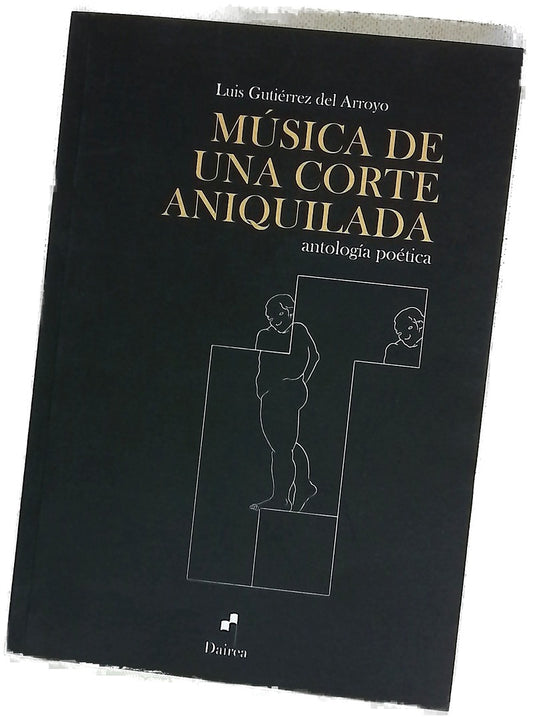 Música de una corte aniquilada : antología poética
