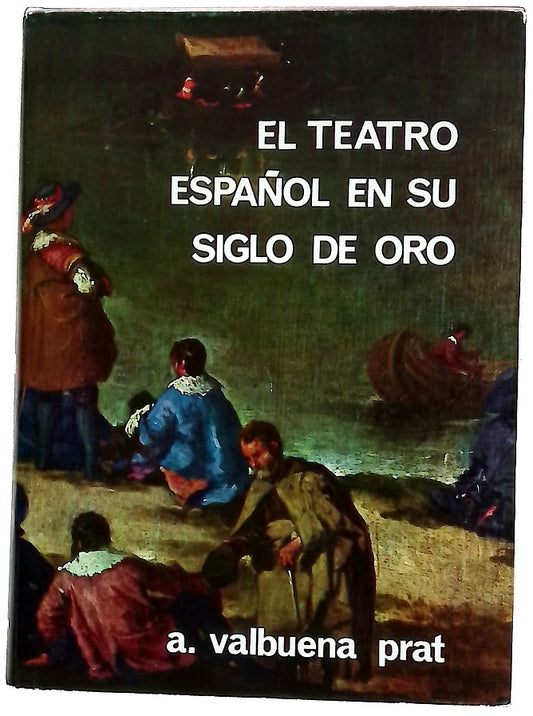 El teatro español en su siglo de oro