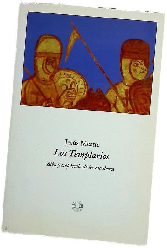 Los templarios alba y crepúsculo de los caballeros