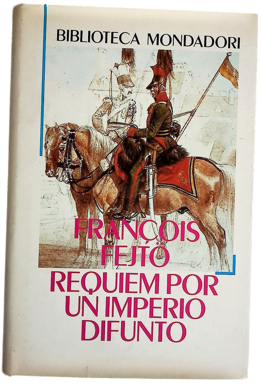 Requiem por un imperio difunto historia de la destrucción de Austria-Hungría