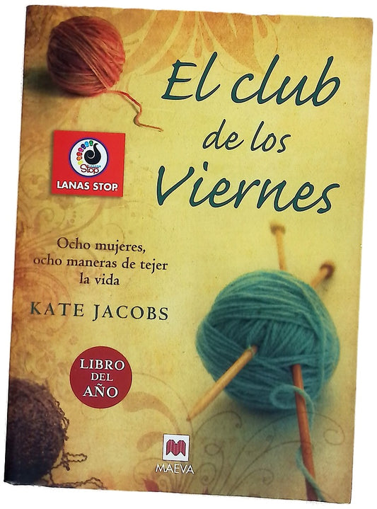 El club de los viernes ocho mujeres, ocho maneras de tejer la vida