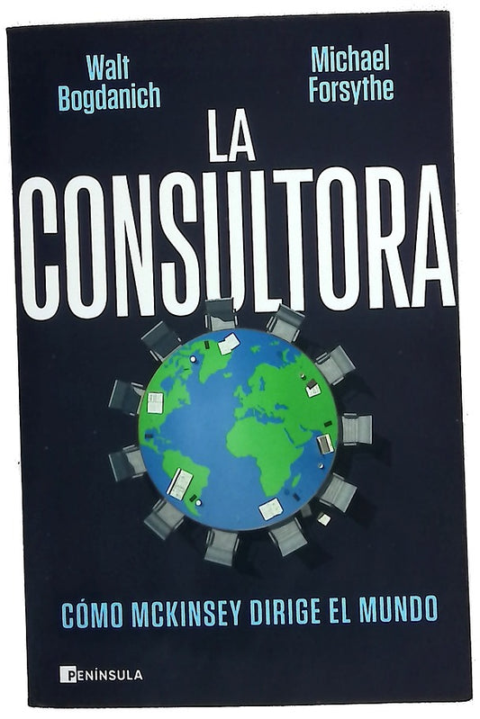 La consultora : cómo McKinsey dirige el mundo