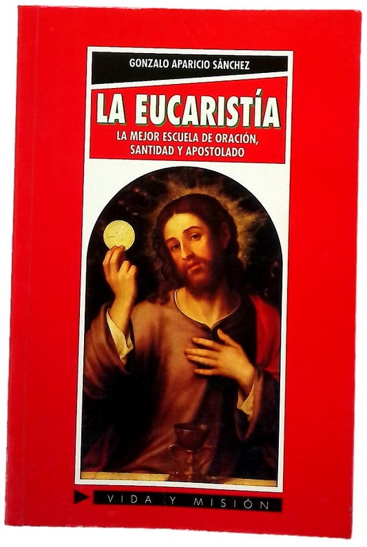 La eucaristía la mejor escuela de oración, santidad y apostolado