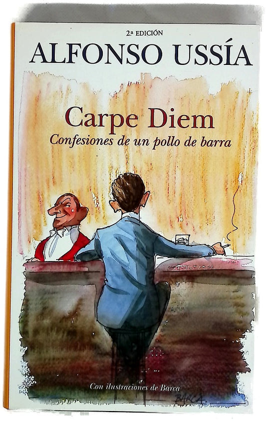 Carpe Diem (Confesiones de un Pollo de Barra)