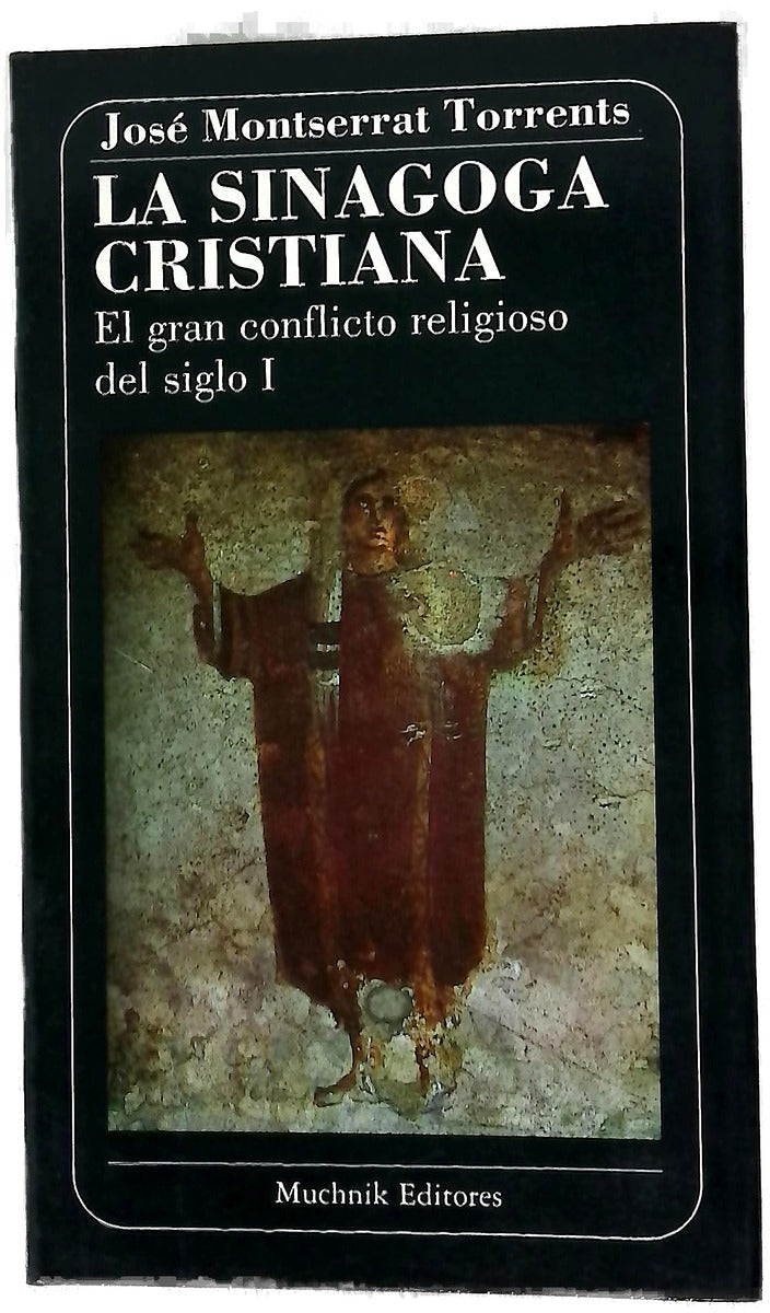 La sinagoga cristiana el gran conflicto religioso del siglo I