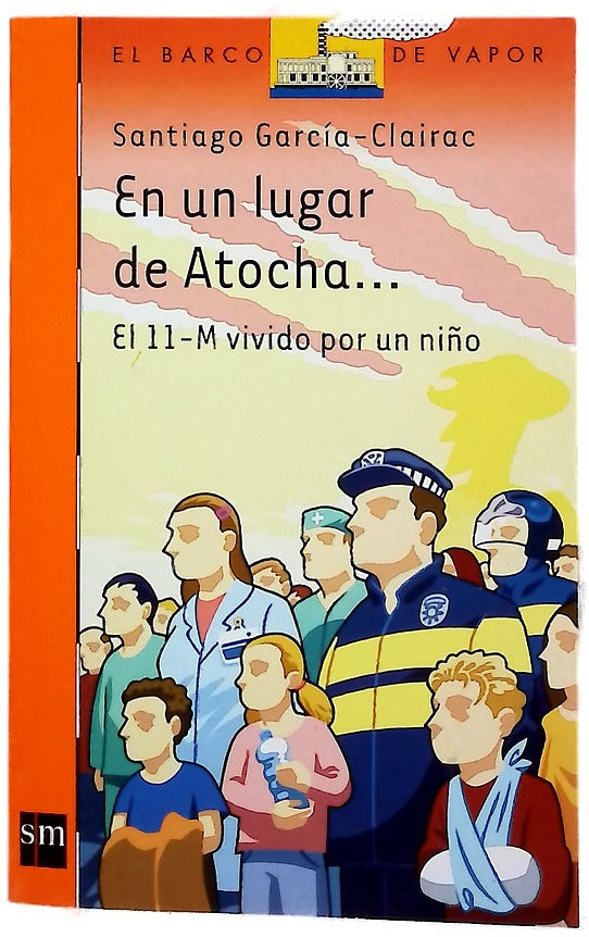 En un lugar de Atocha-- : el 11-M vivido por un niño