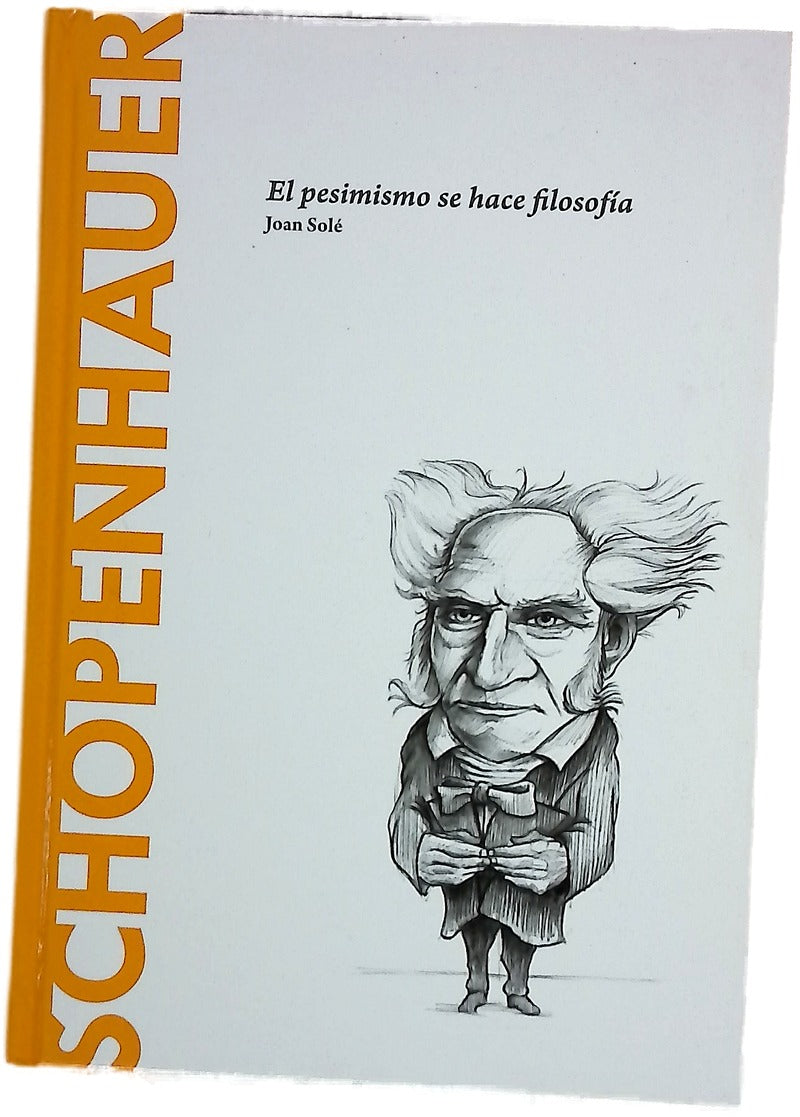 Schopenhauer : el pesimismo se hace filosofía