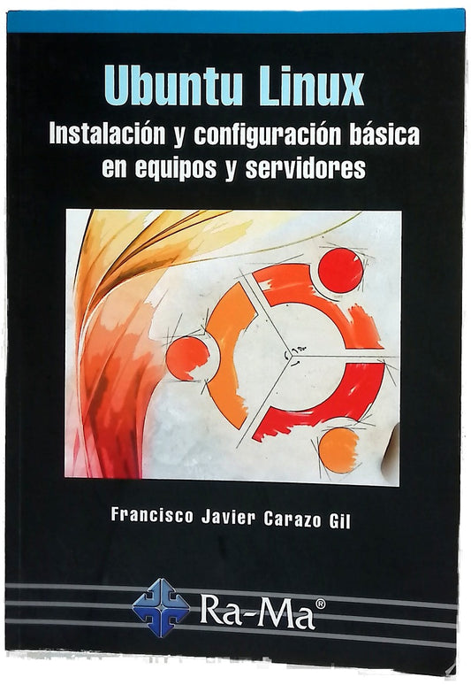Ubuntu Linux instalación y configuración básica en equipos y servidores
