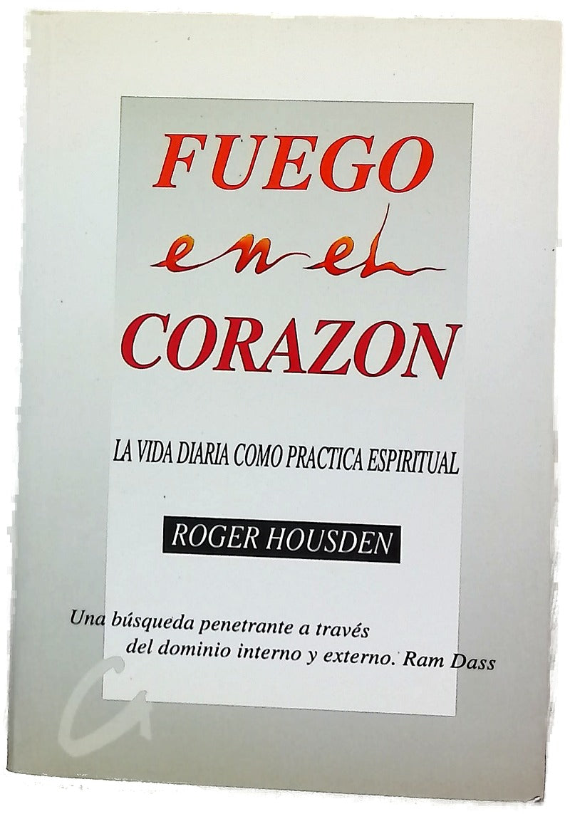 Fuego en el corazón la vida cotidiana como práctica espiritual