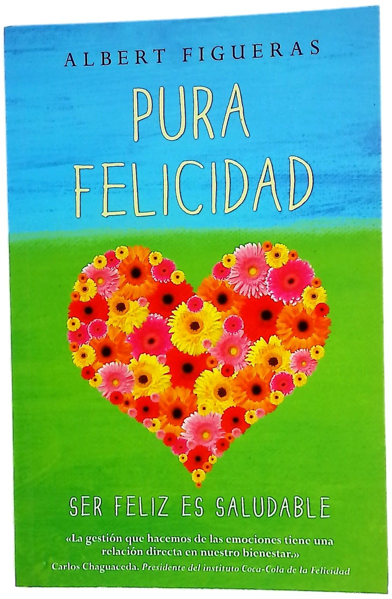 Pura felicidad : ser feliz es saludable